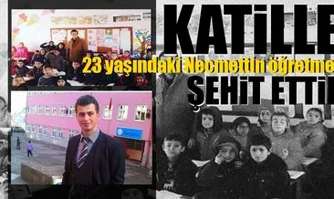PKK’lı teröristler 23 yaşındaki Necmettin öğretmeni şehit etti
