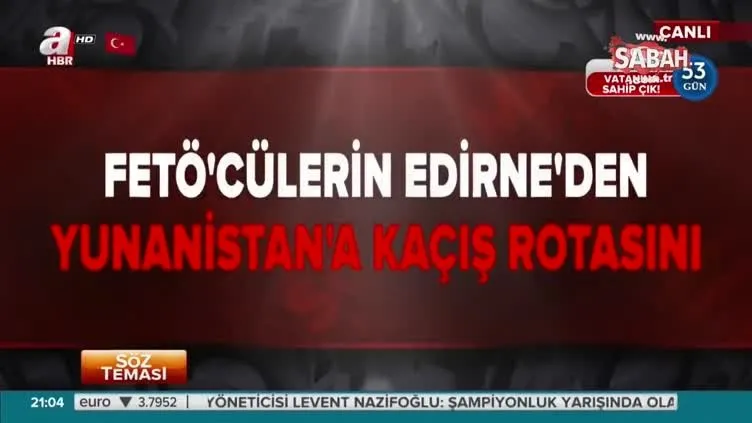 İşte FETÖ'cülerin Yunanistan'a kaçış rotası