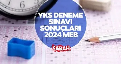 YKS DENEME SINAVI SONUÇLARI SORGULA! MEB 2024 YKS deneme sınavı sonuçları nereden ve nasıl öğrenilir?