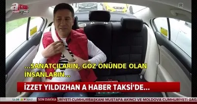 A Haber Taksi’ye konuk olan ünlü sanatçı İzzet Yıldızhan’dan ’uyuşturucu ve alkol’ açıklaması!