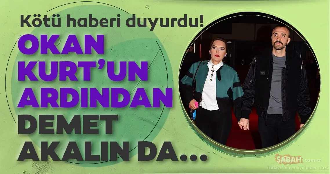 eski esi okan kurt un ardindan demet