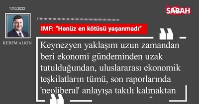 Kerem Alkin | IMF: Henüz en kötüsü yaşanmadı