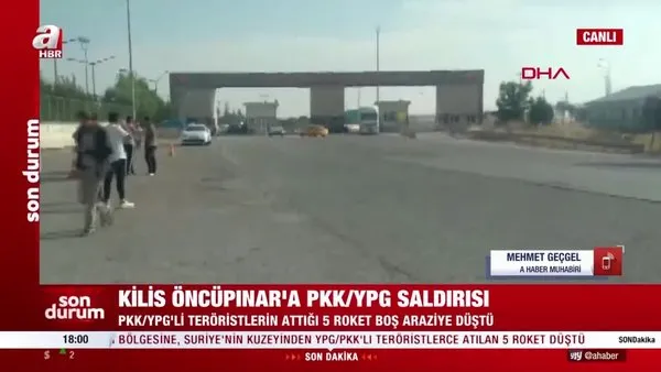 Kilis Öncüpınar Sınır Kapısı bölgesine roketli saldırı | Video
