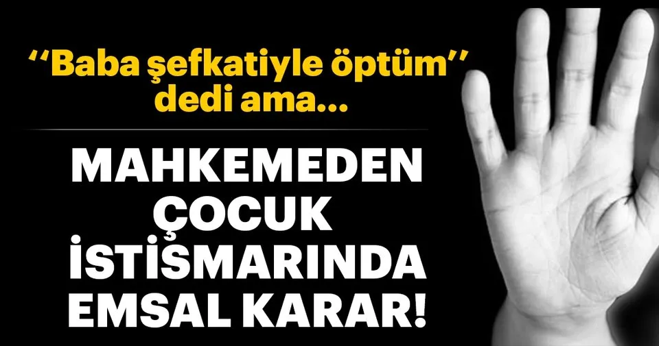 Cocuga Karsi Cinsel Istismar Suclarinda Manifesto Gibi Karar Son Dakika Haberler