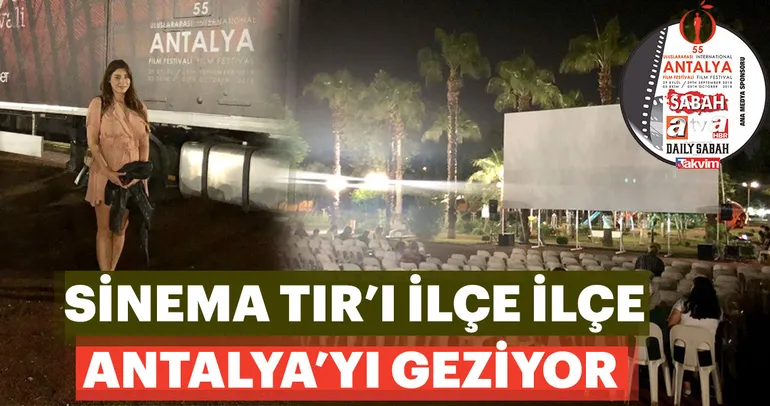 Sinema TIR’ı ilçe ilçe Antalya’yı geziyor