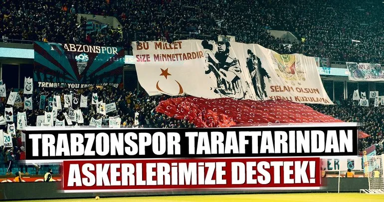 Trabzonspor taraftarından askerlerimize büyük destek!