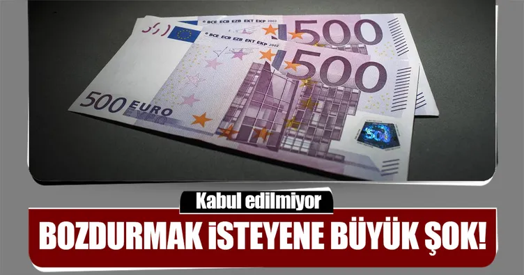 Bankalar 500 Euro’yu kabul etmiyor