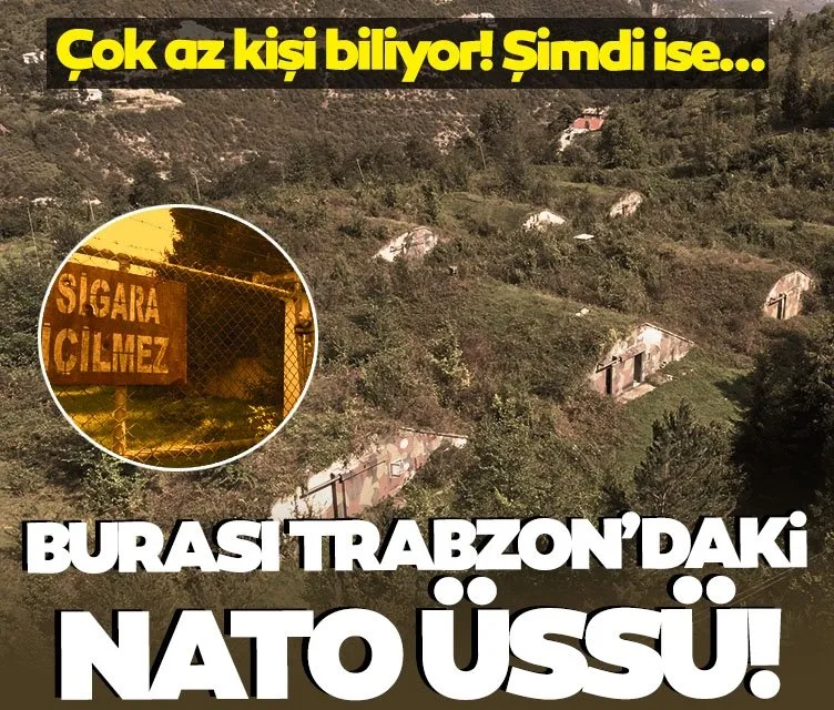 Trabzon’daki NATO üssü! Çok az kişi biliyor... 2010’da kapatılmıştı