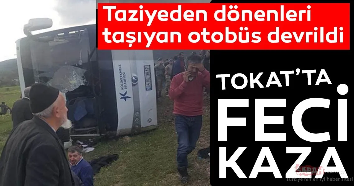 Tokat Ta Otobus Devrildi Olu Ve Yaralilar Var Son Dakika Haberler