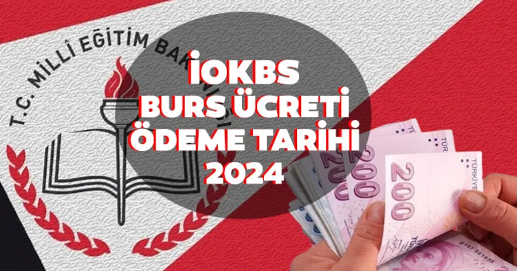 İOKBS burs ücreti ödeme tarihleri 2024: MEB ile İOKBS bursluluk parası ne zaman yatacak, burs ücreti ne kadar, kaç TL oldu?
