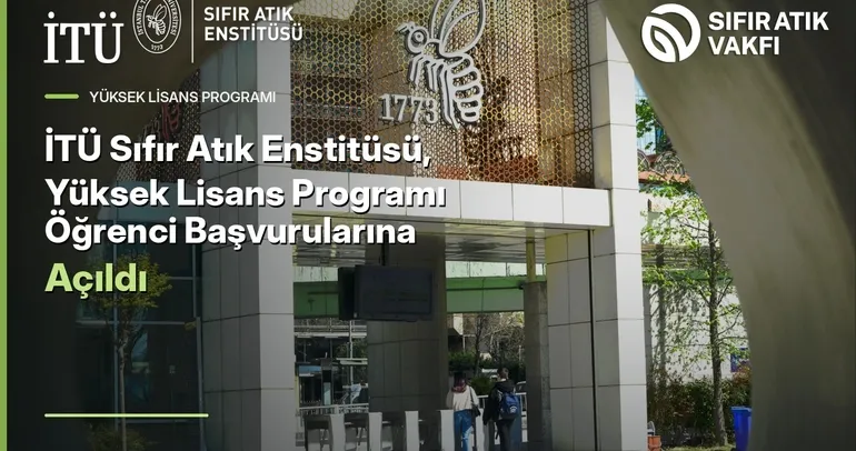 İTÜ Sıfır Atık Enstitüsü, Yüksek Lisans Programı Öğrenci Başvurularına Açıldı