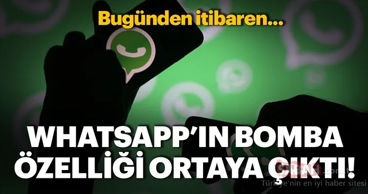 WhatsApp’ın bomba özelliği ortaya çıktı! WhatsApp’ın yeni özelliği nedir? Nasıl kullanılıyor?