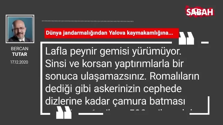 Bercan Tutar 'Dünya jandarmalığından Yalova kaymakamlığına...'