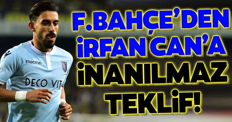 Fenerbahçe’den İrfan Can’a inanılmaz teklif!