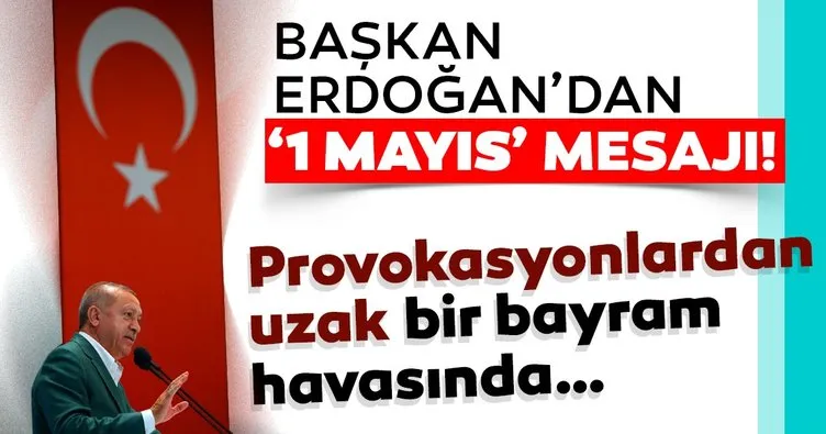 Başkan Erdoğan’dan 1 Mayıs mesajı