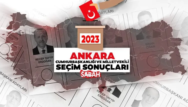 ANKARA SEÇİM SONUÇLARI PARTİLERİN OY ORANLARI SON DURUM: 14 Mayıs 2023 Ankara seçim sonucu anlık oy oranı
