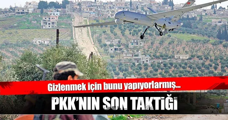 PKK’nın son taktiği! Gizlenmek için bunu yapıyorlarmış...