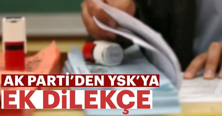 AK Parti'den YSK'ya ek dilekçe