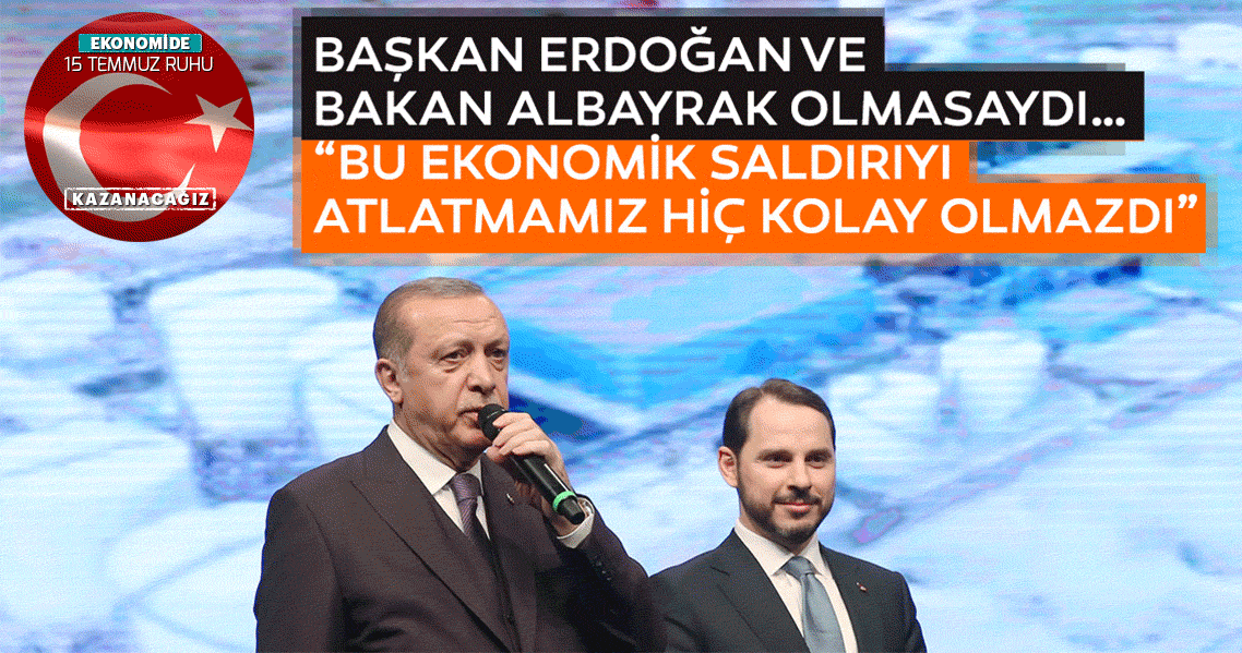 Başkan Erdoğan ve Bakan Albayrak olmasaydı…