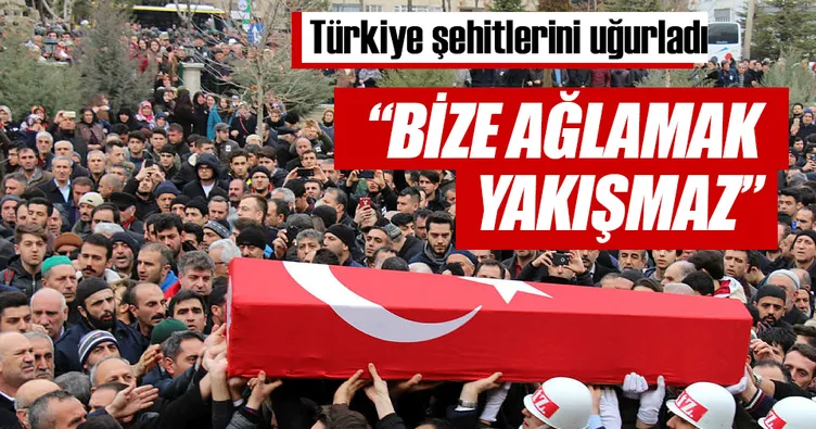 ‘Bize ağlamak yakışmaz’