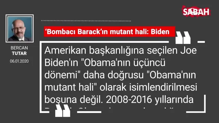 Bercan Tutar | ‘Bombacı Barack’ın mutant hali: Biden