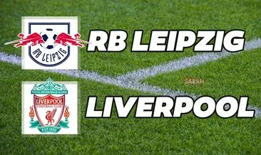 Leipzig Liverpool maçı hangi kanalda? Şampiyonlar Ligi Leipzig Liverpool maçı ne zaman, saat kaçta?