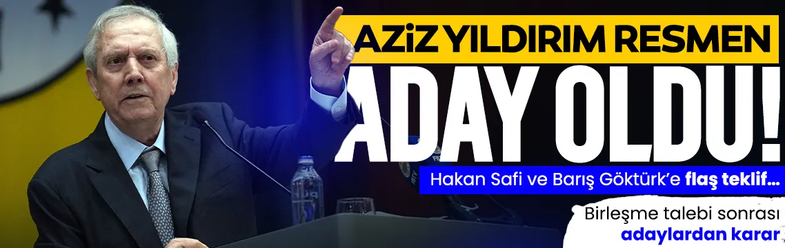 Aziz Yıldırım adaylığını açıkladı