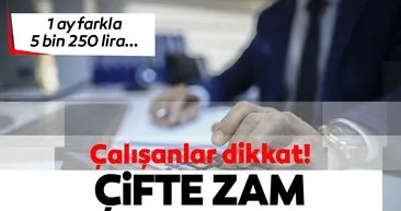 Çalışanlar dikkat! Kıdem ve ihbar tazminatına çifte zam