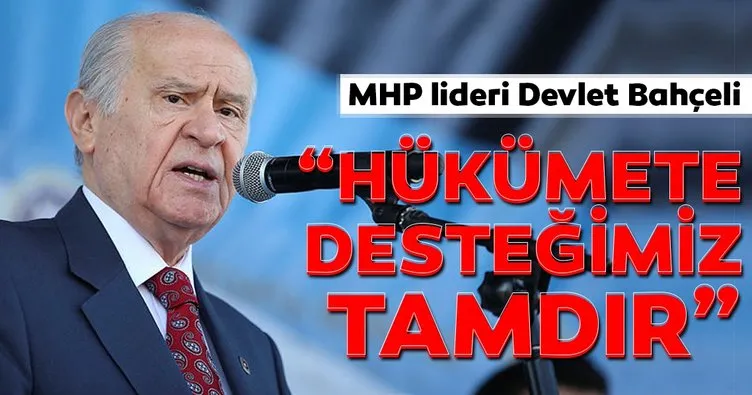 MHP lideri Devlet Bahçeli: Terör sorununun çözülmesi için hükümete desteğimiz tamdır