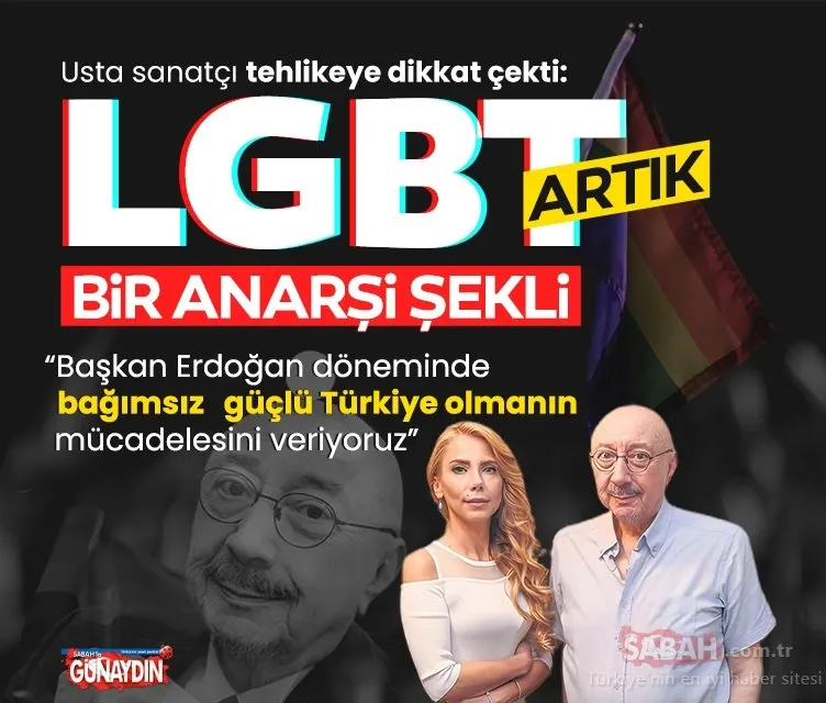 Usta sanatçı Özdemir Erdoğan’dan GÜNAYDIN’A özel açıklamalar! LGBT artık bir anarşi şekli