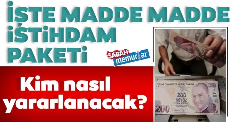 SON DAKİKA: Yeni istihdam paketinin detayları belli oldu! İşsizlere öncelik verilecek