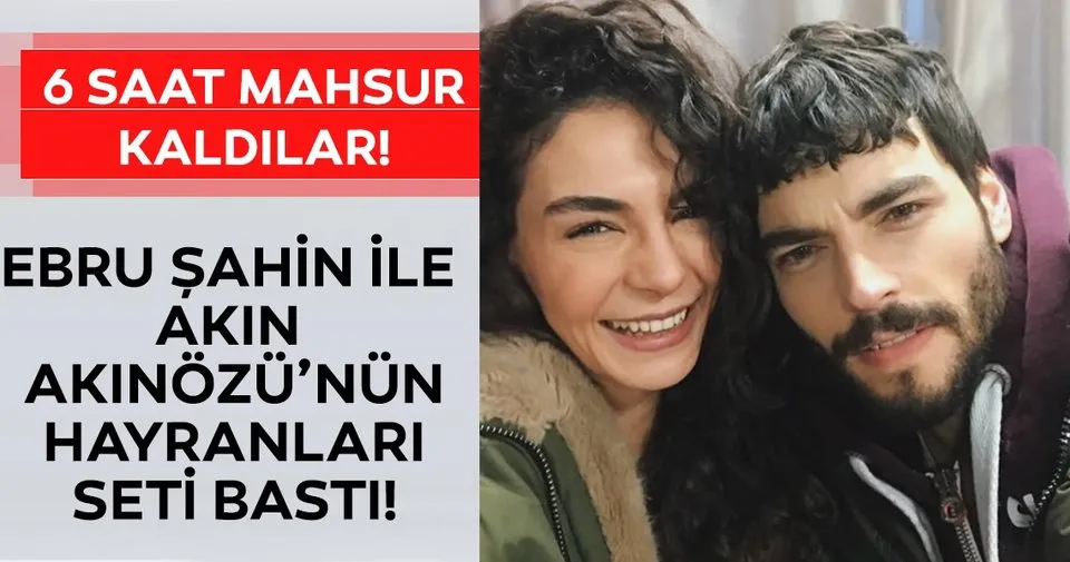 ebru sahin ile akin akinozu nun