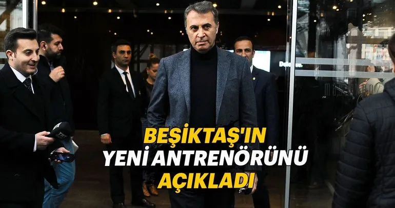 Son dakika haberi: Fikret Orman, Beşiktaş’ın yeni antrenörünü açıkladı