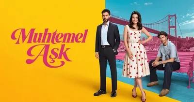 Muhtemel Aşk dizisi ne zaman başlıyor? Show TV’nin yeni dizisi Muhtemel Aşk konusu ve oyuncuları