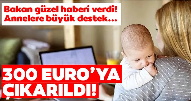 calisan anneye destek 300 avro ya
