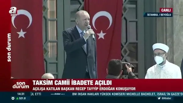 Tarihi günde Taksim Camii açıldı! Başkan Erdoğan: 150 yıllık hayalimize kavuştuk | Video