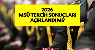 MSÜ 2026 SON DURUM | MSÜ tercih sonuçları açıklandı mı, nerden ve nasıl sorgulanır?