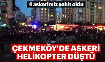 Son dakika haber: İstanbul Çekmeköy’de askeri helikopter düştü! Acı haber geldi