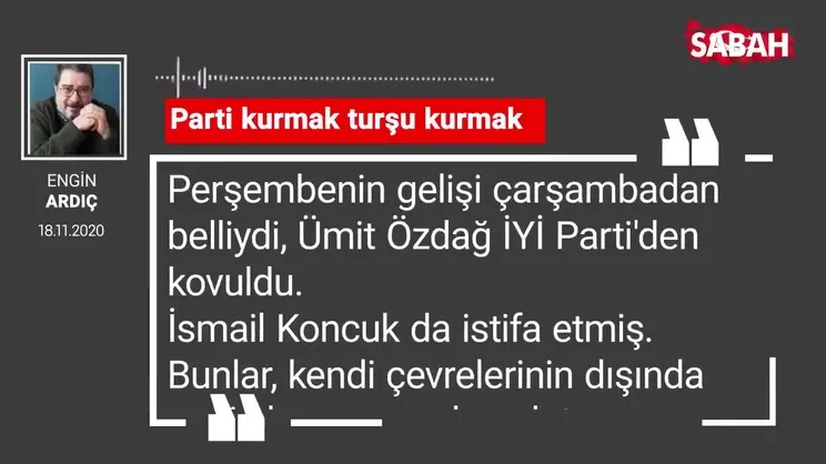 Engin Ardıç 'Parti kurmak turşu kurmak'