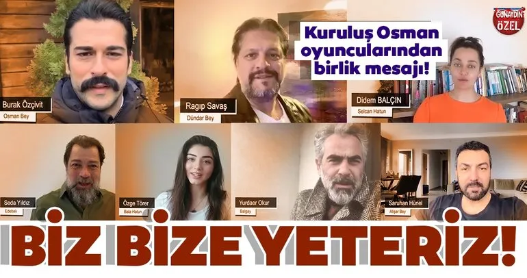 Biz Bize Yeteriz Türkiyem kampanyasına Kuruluş Osman oyuncularından destek!