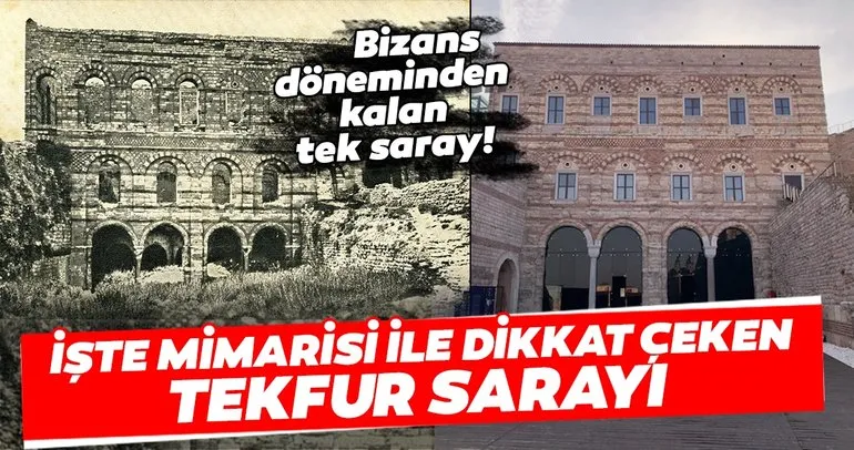 Bizans döneminden kalan tek saray! İşte mimarisi ile dikkat çeken Tekfur Sarayı Müzesi