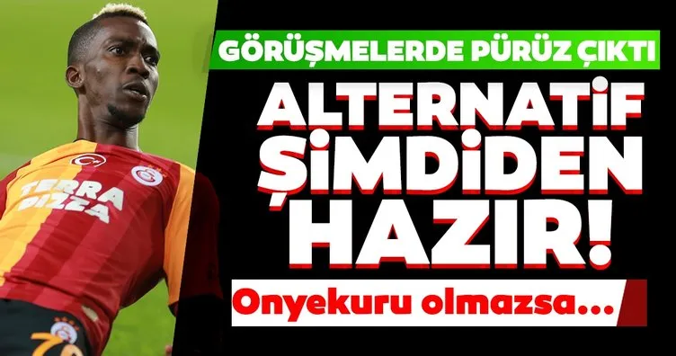 Son dakika: Galatasaray transferde alternatifi belirledi! Onyekuru olmazsa...