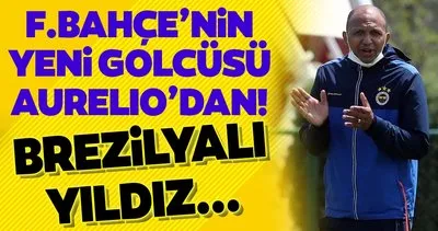 Fenerbahçe’nin yeni golcüsü Aurelio’dan! Brezilyalı yıldız...