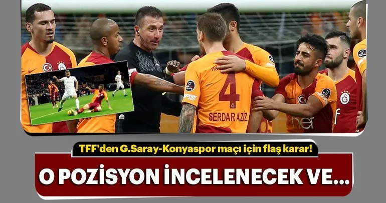 TFF’den Galatasaray-Konyaspor maçı için flaş karar!