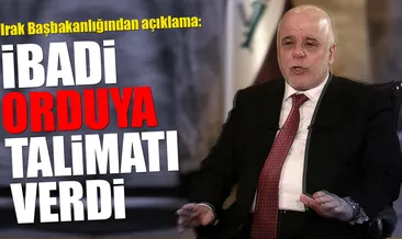 Irak Başbakanı güvenlik güçlerine talimat