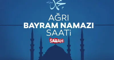 Ağrı’da bayram namazı saat kaçta kılınacak? Diyanet ile 6 Haziran 2025 Ağrı bayram namazı saati