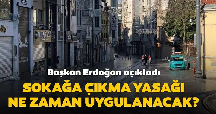 Başkan Erdoğan’dan sokağa çıkma yasağı açıklaması! Bu hafta sonu sokağa çıkma yasağı var mı?