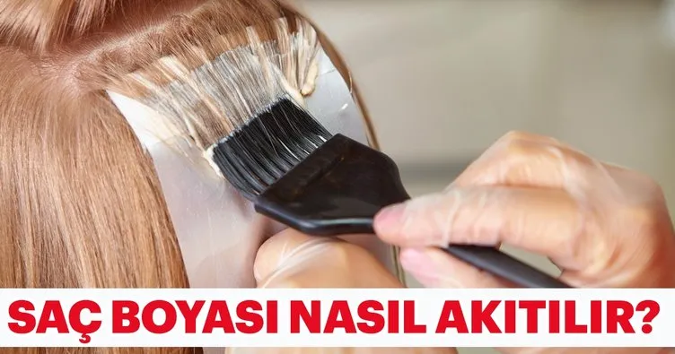 Saç boyası nasıl akıtılır? Saç boyasını akıtmak için bitkisel çözüm önerileri