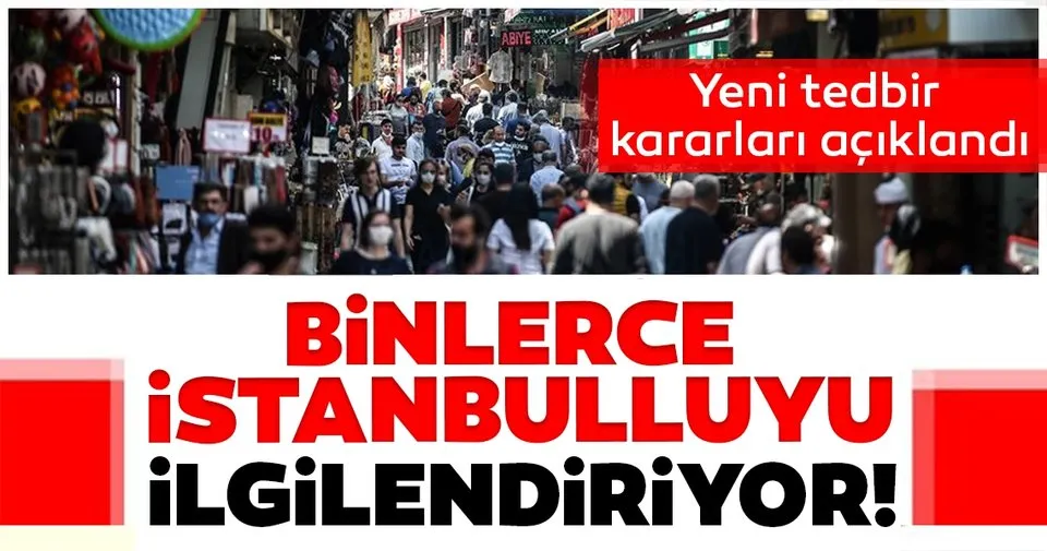 SON DAKİKA | İstanbul'da tedbir kararları verildi! Yeni koronavirüs tedbirleri ile kamuda çalışma saatleri nasıl olacak?