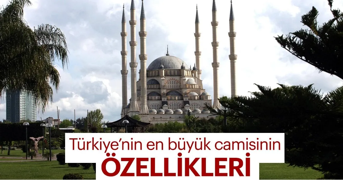 Turkiye Nin En Buyuk Camisinin Ozellikleri Son Dakika Haberler